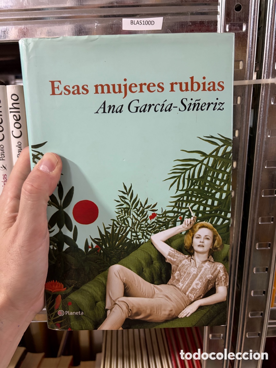 Libros de segunda mano: BLAS100D Esas mujeres rubias Ana Garc&iacute;a-Si&ntilde;eriz
