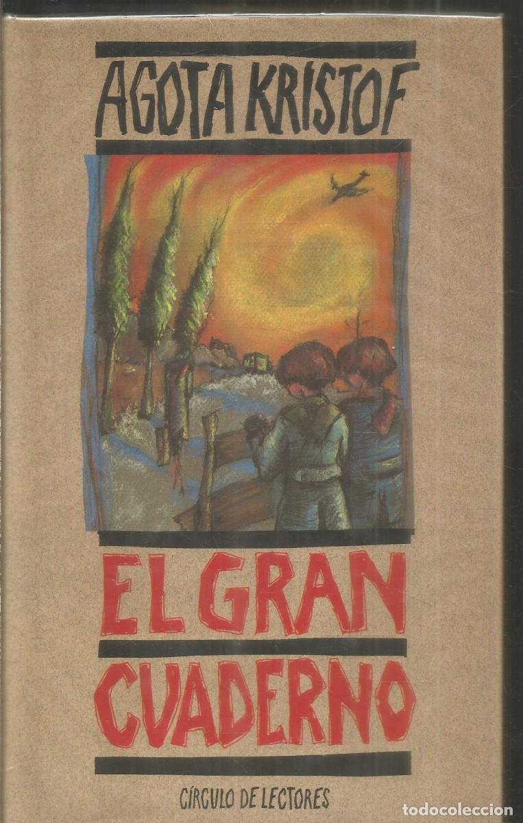 Libros de segunda mano: AGOTA KRISTOF. EL GRAN CUADERNO. CIRCULO DE LECTORES