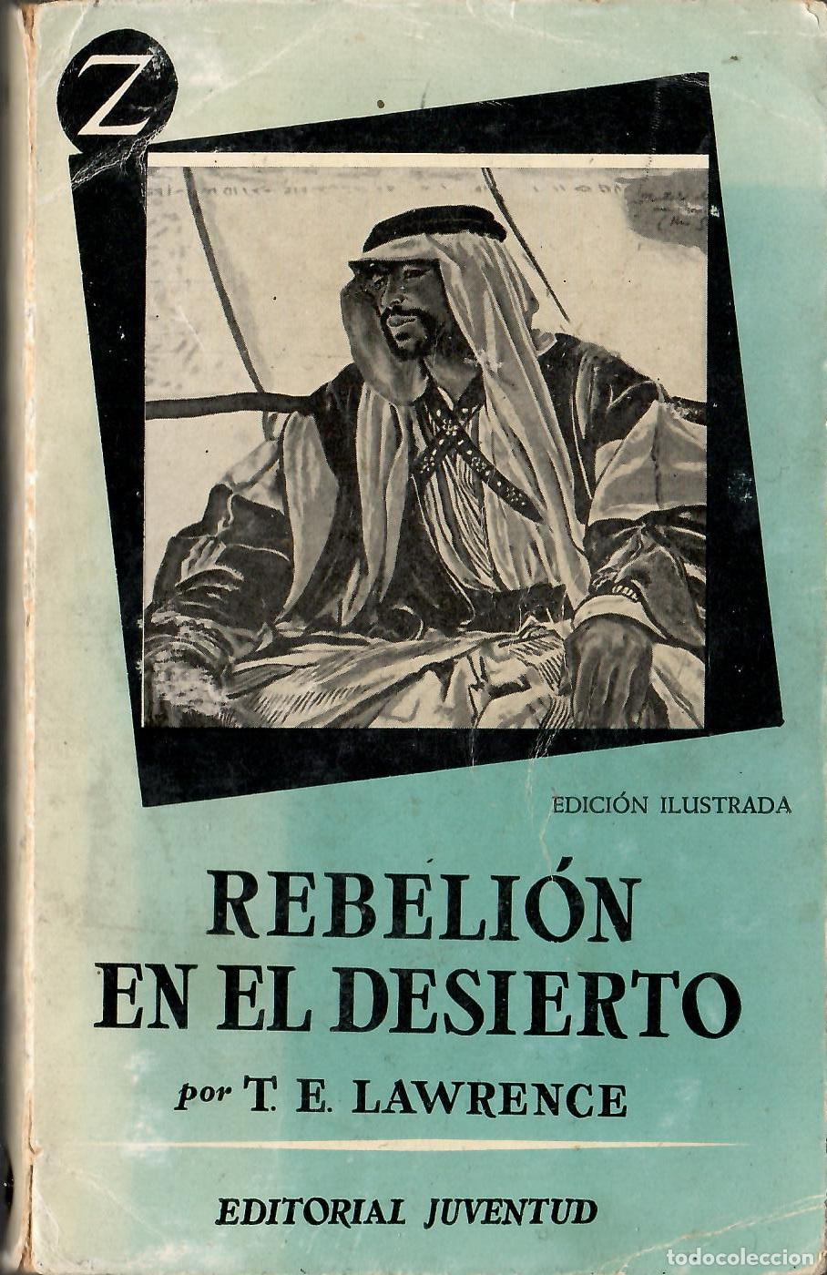 Libros de segunda mano: Rebelion en el desierto - T.E. Lawrence; Editorial Juventud, a&ntilde;o 1957