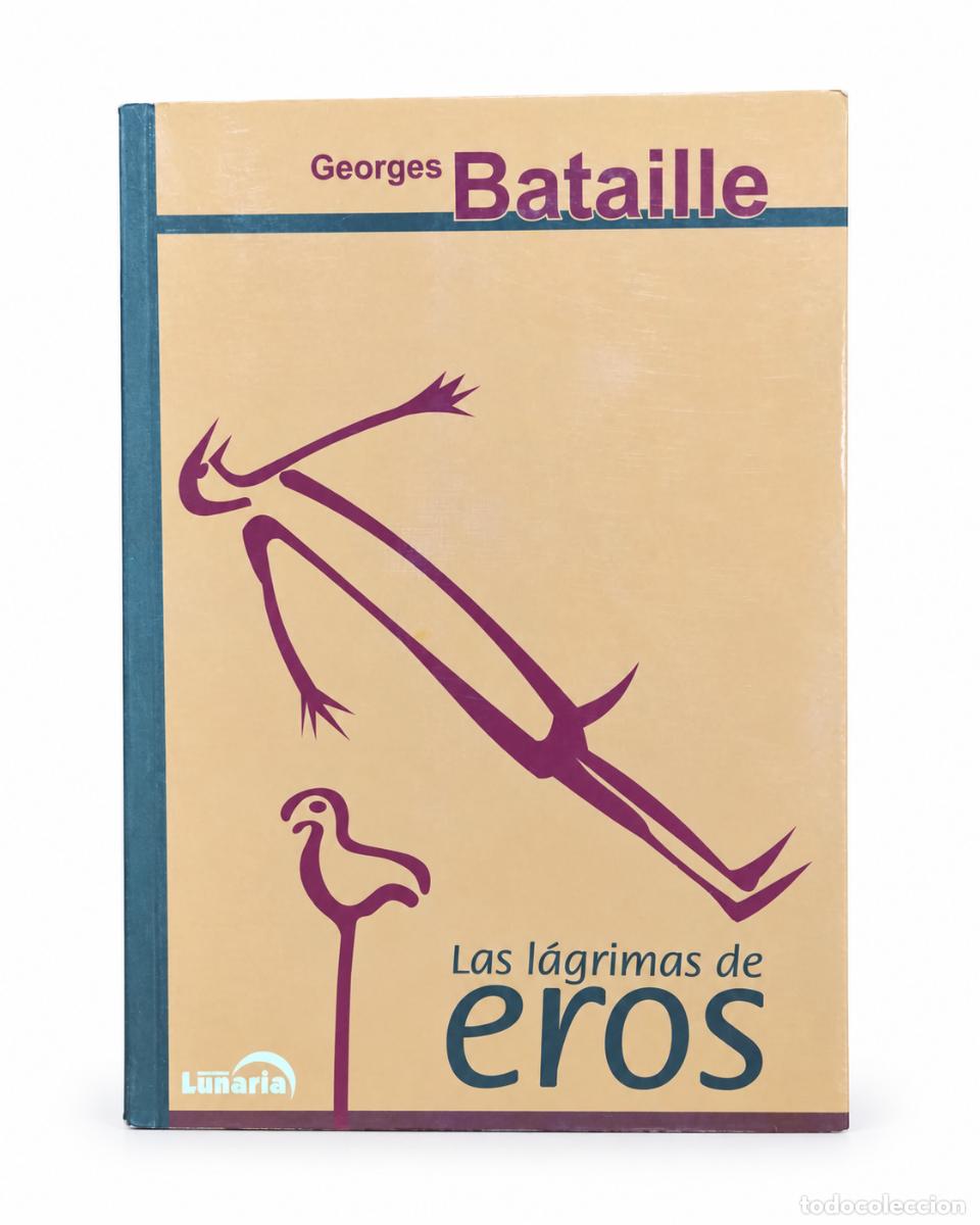 Libros de segunda mano: Georges Bataille &ndash; Las l&aacute;grimas de Eros &ndash; Lunaria