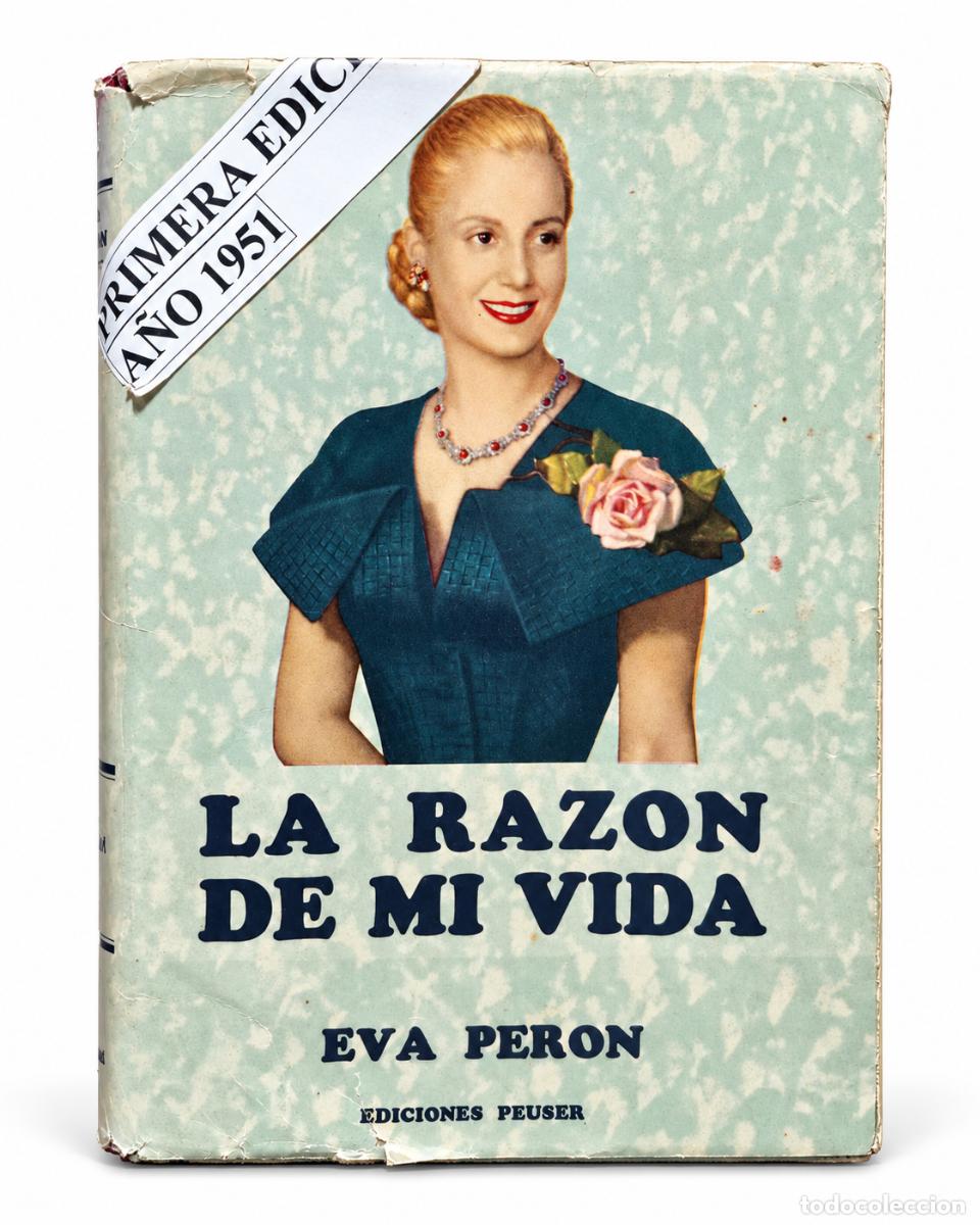 Libros de segunda mano: Eva Per&oacute;n &ndash; La raz&oacute;n de mi vida &ndash; Peuser &ndash; 1951