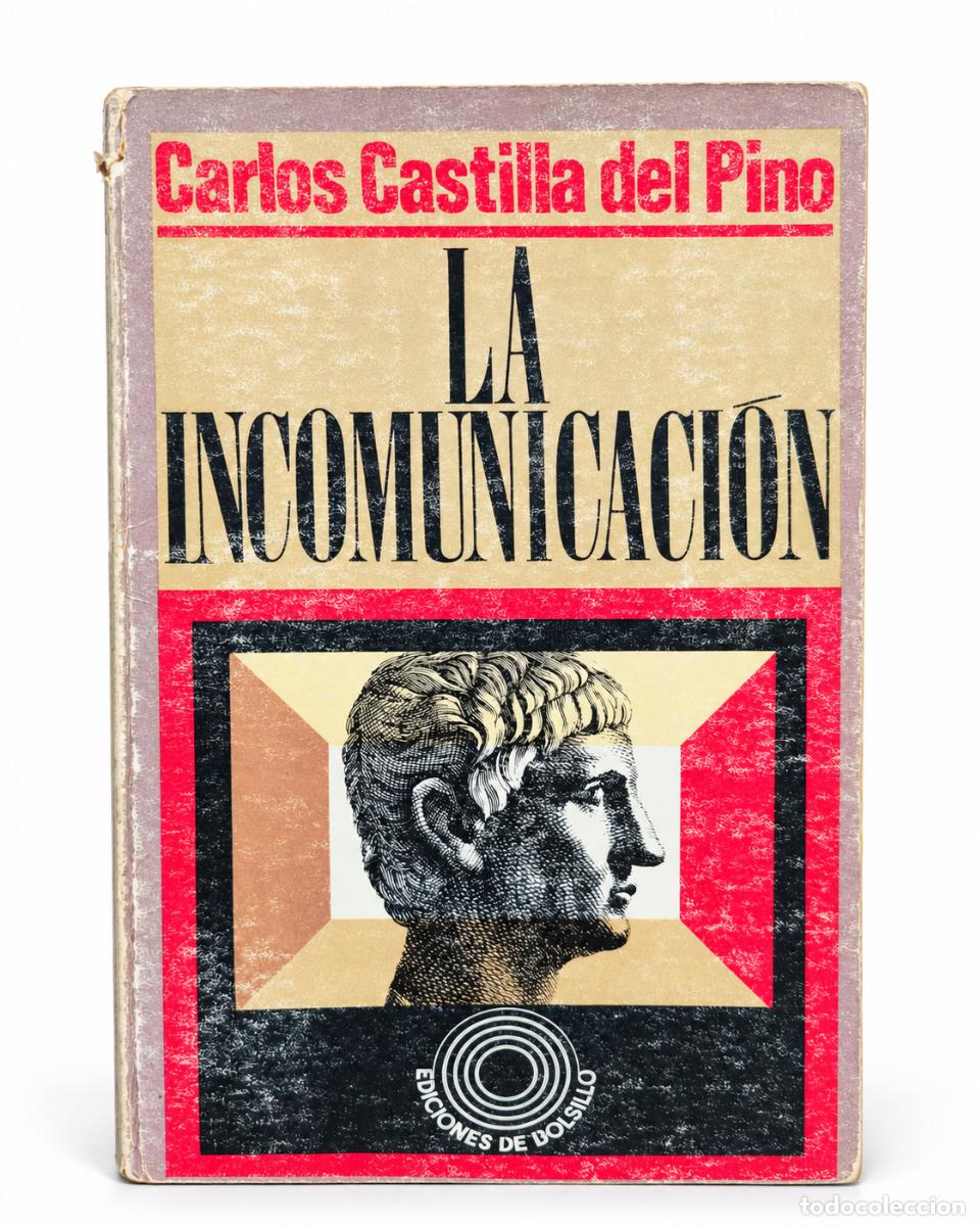Libros de segunda mano: Carlos Castilla del Pino &ndash; La incomunicaci&oacute;n &ndash; Ediciones de Bolsillo
