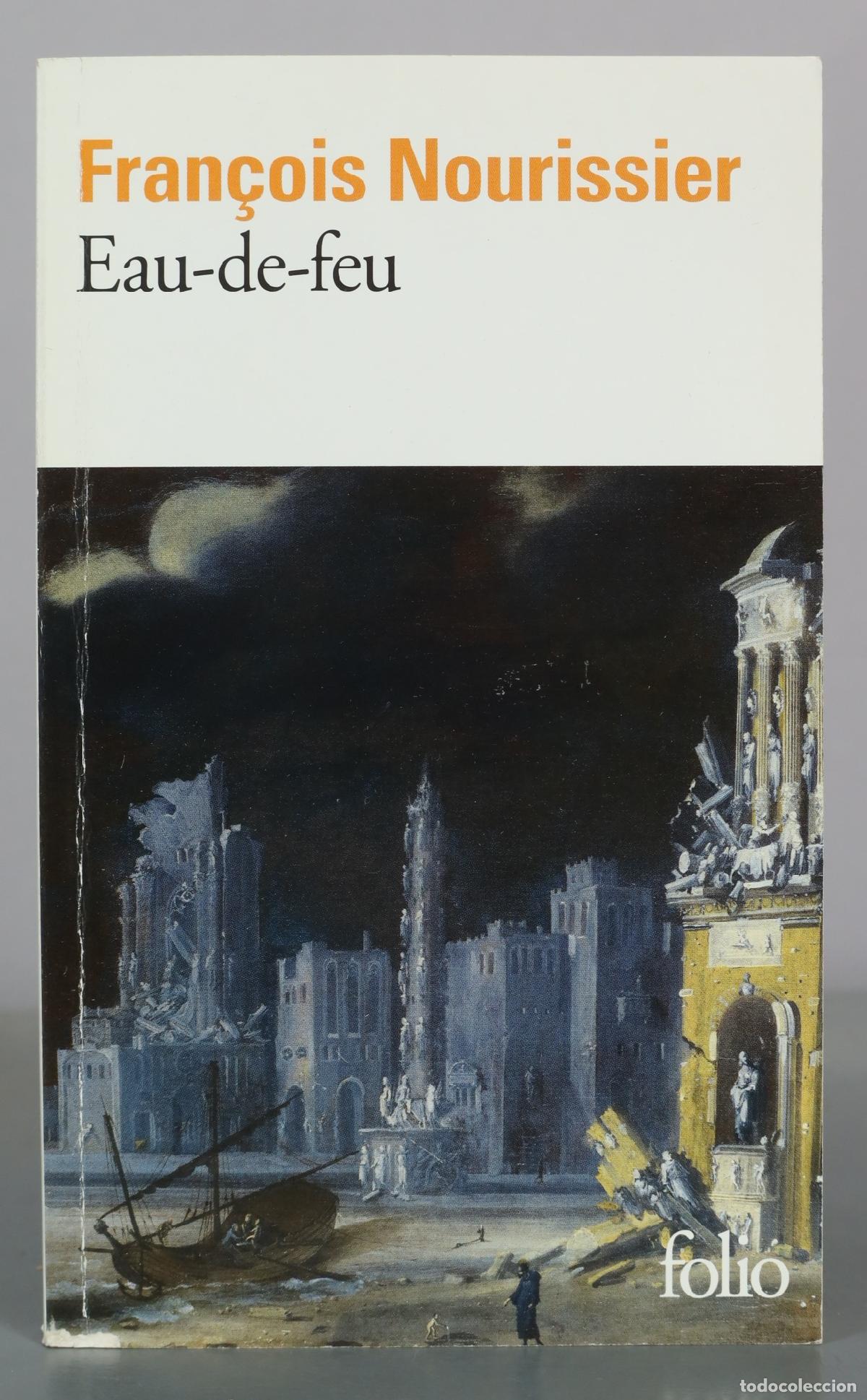 Libros de segunda mano: Eau-de-feu - Fran&ccedil;ois Nourissier - Folio