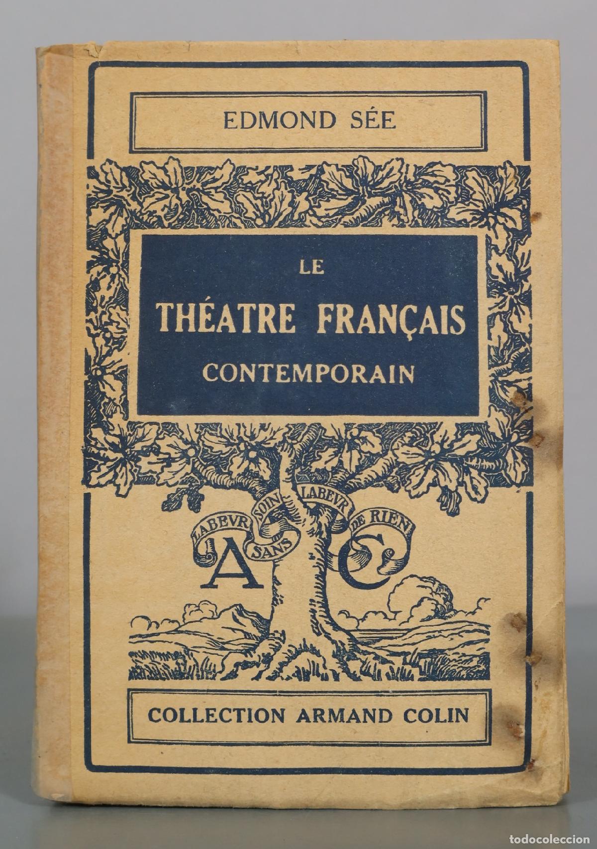 Libros de segunda mano: Le Th&eacute;&acirc;tre Fran&ccedil;ais Contemporain - Edmond S&eacute;e - Collection Armand Colin