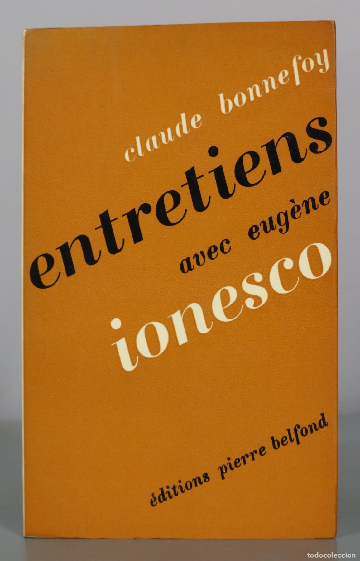 Libros de segunda mano: Entretiens avec Eug&egrave;ne Ionesco - Claude Bonnefoy - &Eacute;ditions Pierre Belfond