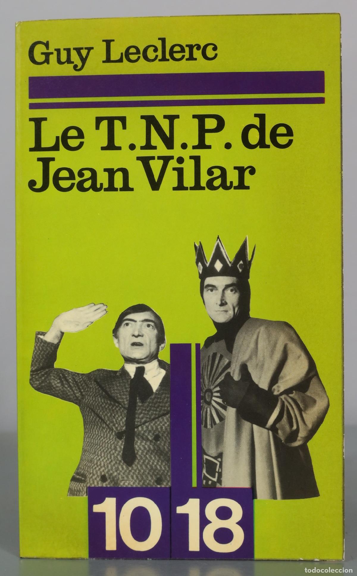 Libros de segunda mano: Le T.N.P. de Jean Vilar - Guy Leclerc - 10/18