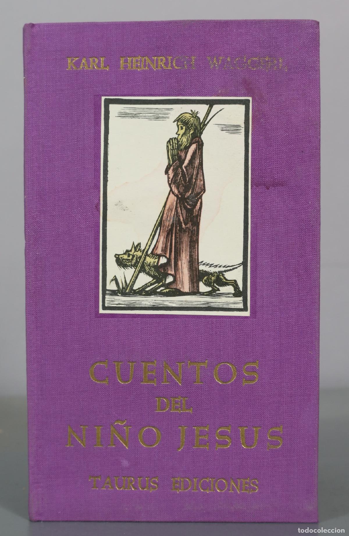 Libros de segunda mano: Cuentos del Ni&ntilde;o Jes&uacute;s - Karl Heinrich Waggerl - Taurus Ediciones