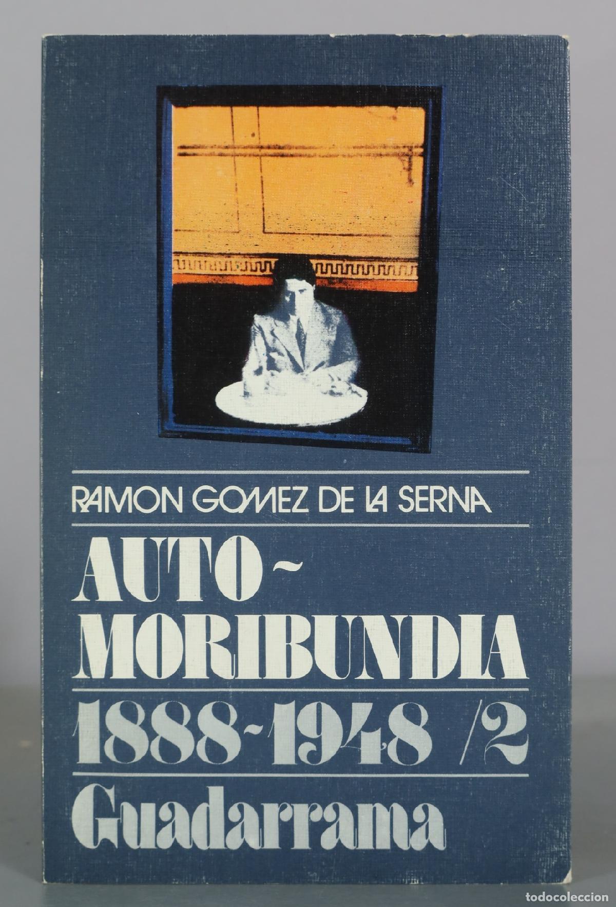 Libros de segunda mano: Automoribundia - Ramon Gomez de la Serna - Guadarrama. TOMO II