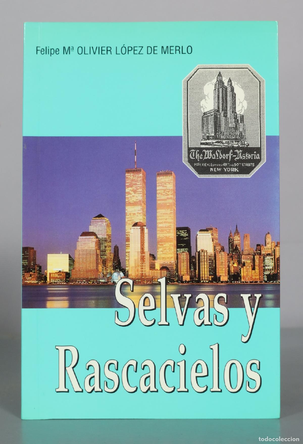 Second hand books: Selvas y Rascacielos - Felipe M&ordf; Olivier L&oacute;pez de Merlo DE