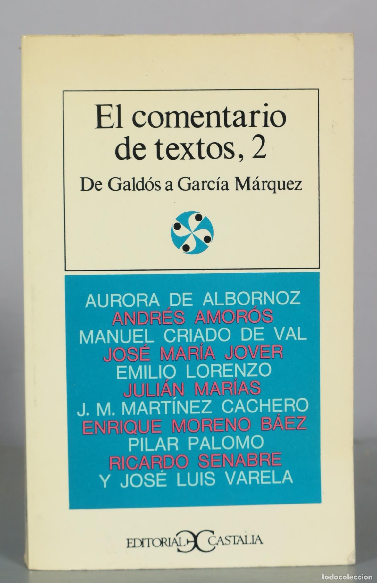 Libros de segunda mano: El comentario de textos, 2 - De Gald&oacute;s a Garc&iacute;a M&aacute;rquez - Aurora de Albornoz, Andr&eacute;s Amor&oacute;s, Manuel