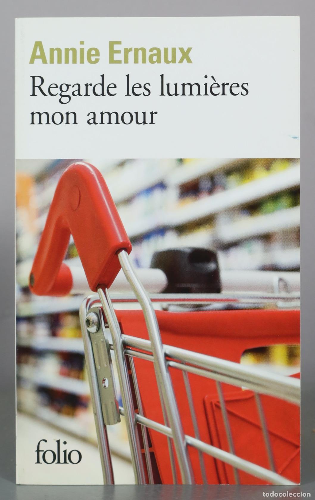 Libros de segunda mano: Regarde les lumi&egrave;res mon amour - Annie Ernaux - folio