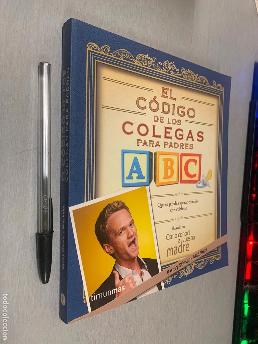 Libros de segunda mano: EL C&Oacute;DIGO DE LOS COLEGAS PARA PADRES (C&Oacute;MO CONOC&Iacute; A VUESTRA MADRE) / B. STINSON, M. KUHN / TIMUN MAS