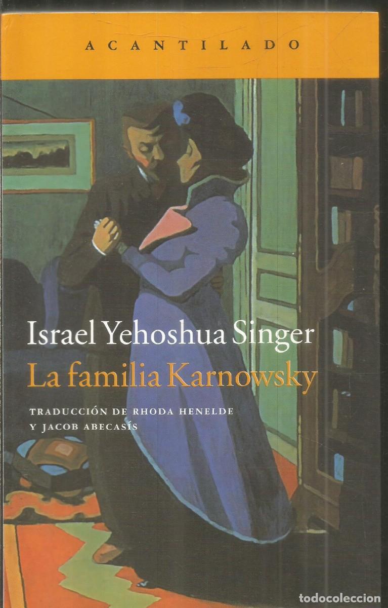Livres d'occasion: ISRAEL YEHOSHUA SINGER. LA FAMILIA KARNOWSKY. ACANTILADO.