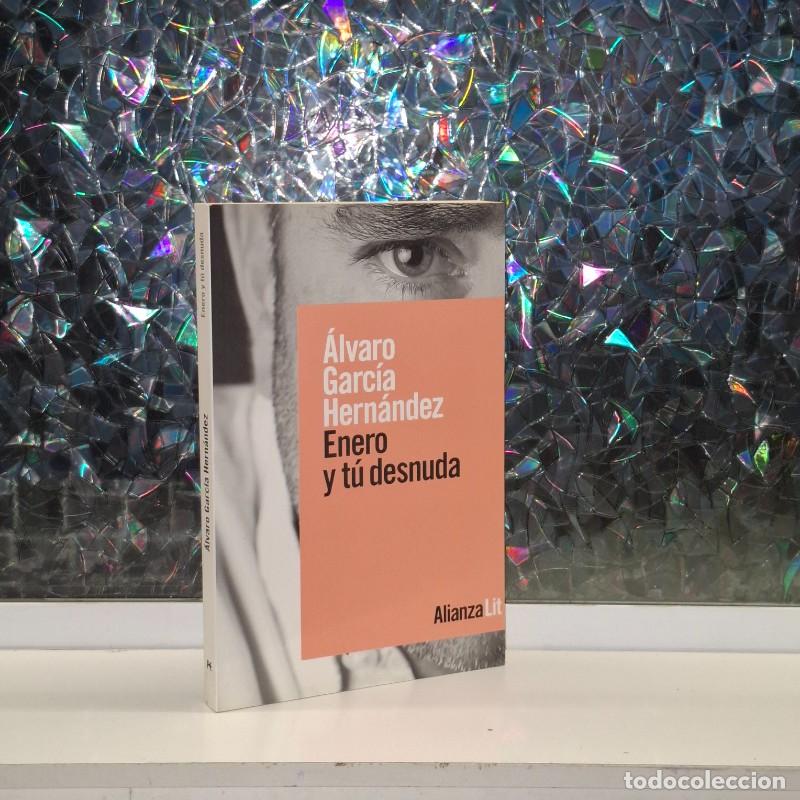 Livres d'occasion: Enero y T&uacute; Desnuda - &Aacute;lvaro Garc&iacute;a Hern&aacute;ndez - Alianza Editorial - Literaturas