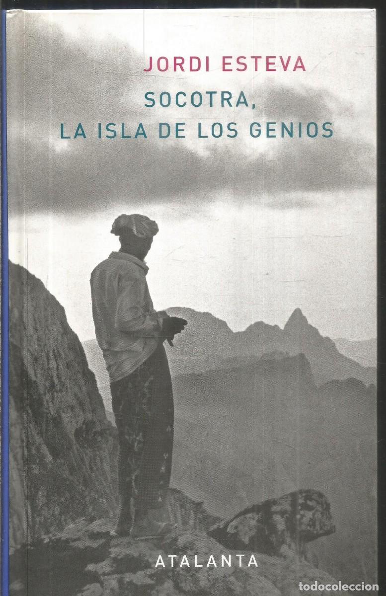 Libros de segunda mano: JORDI ESTEVA. SOCOTRA, LA ISLA DE LOS GENIOS. ATALANTA. PRIMERA EDICION