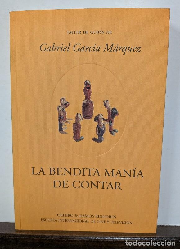 Libros de segunda mano: La Bendita Man&iacute;a de Contar - Garc&iacute;a M&aacute;rquez - Ollero y Ramos Editores - Taller de Guion