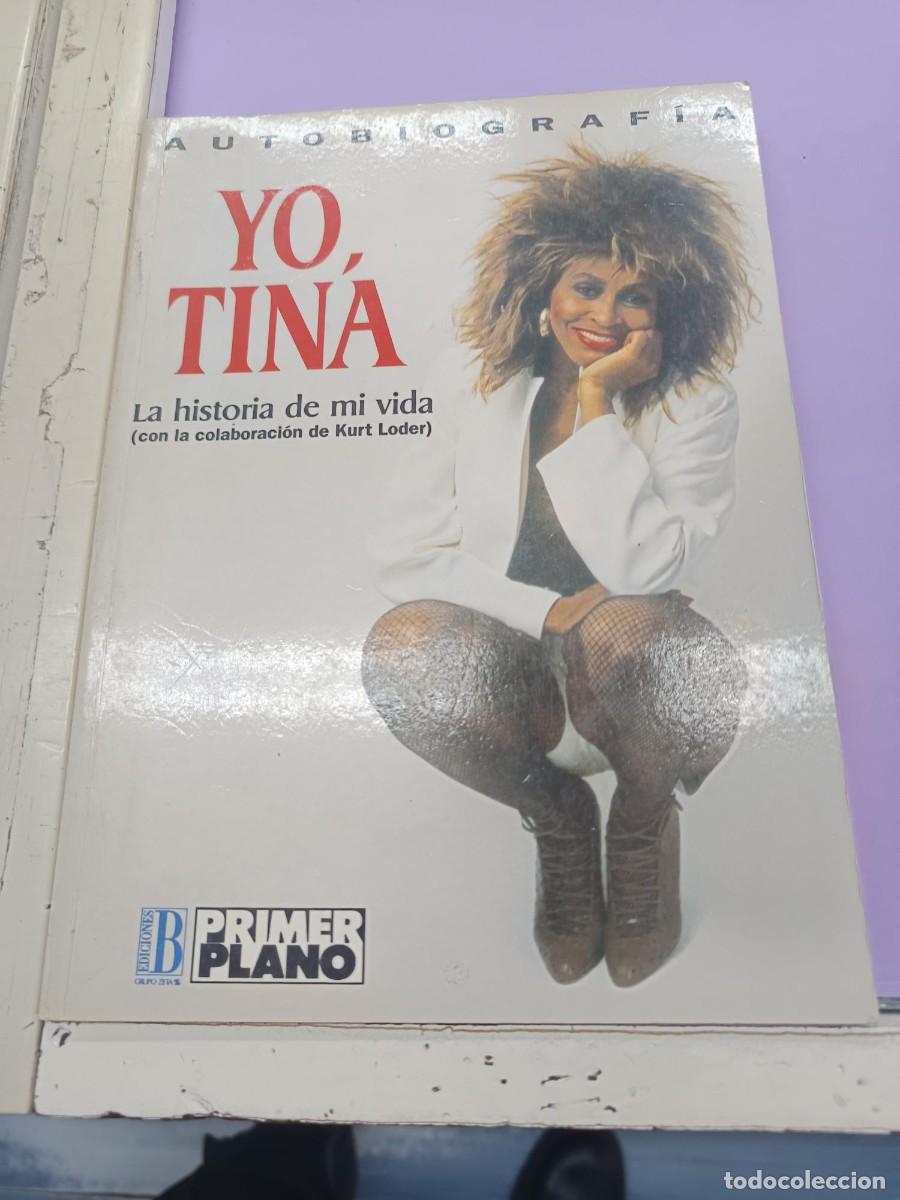 Libros de segunda mano: YO TINA LA HISTORIA DE MI VIDA EDICIONES B