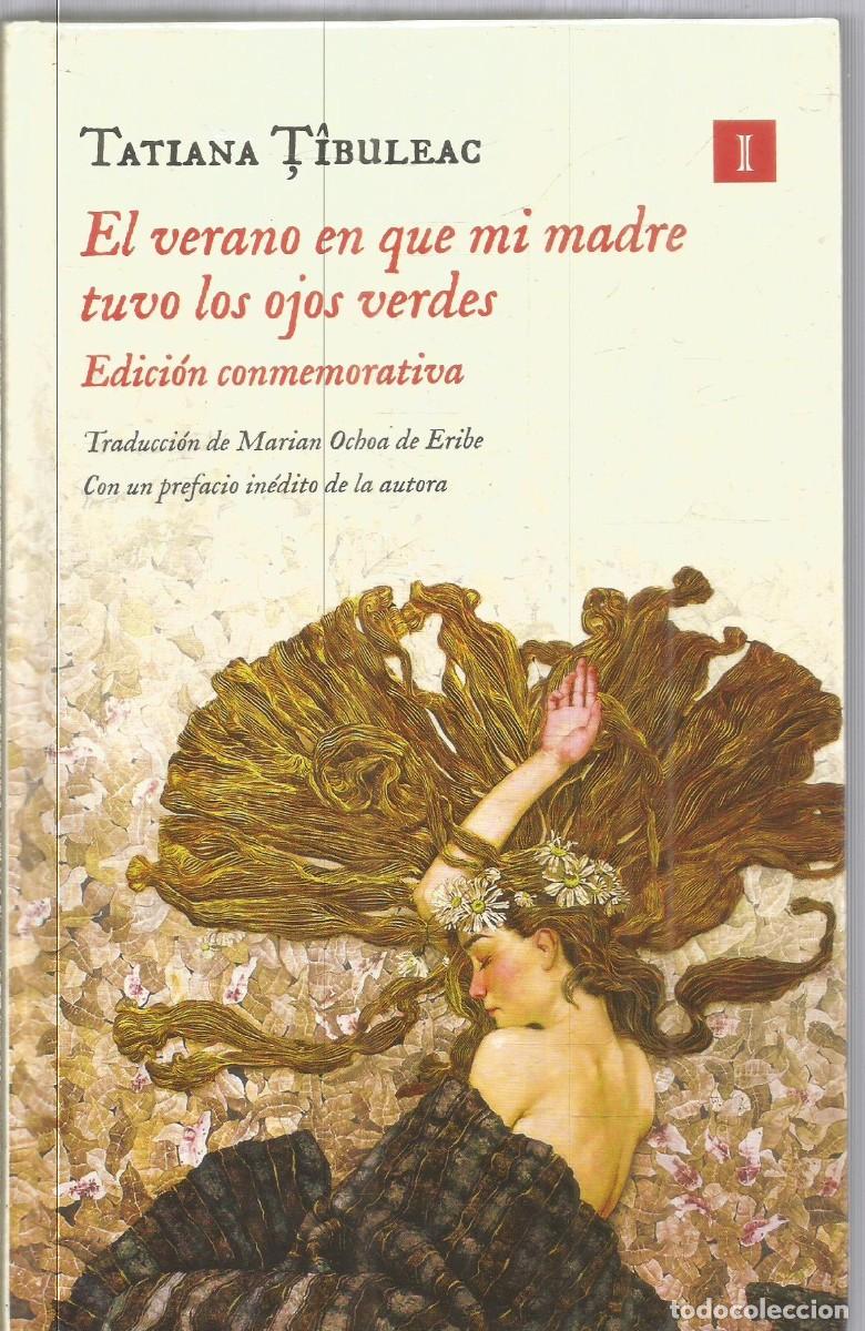 Libros de segunda mano: TATIANA TIBULEAC. EL VERANO EN QUE MI MADRE TUVO LOS OJOS VERDES. IMPEDIMENTA. EDICION CONMEMORATIVA