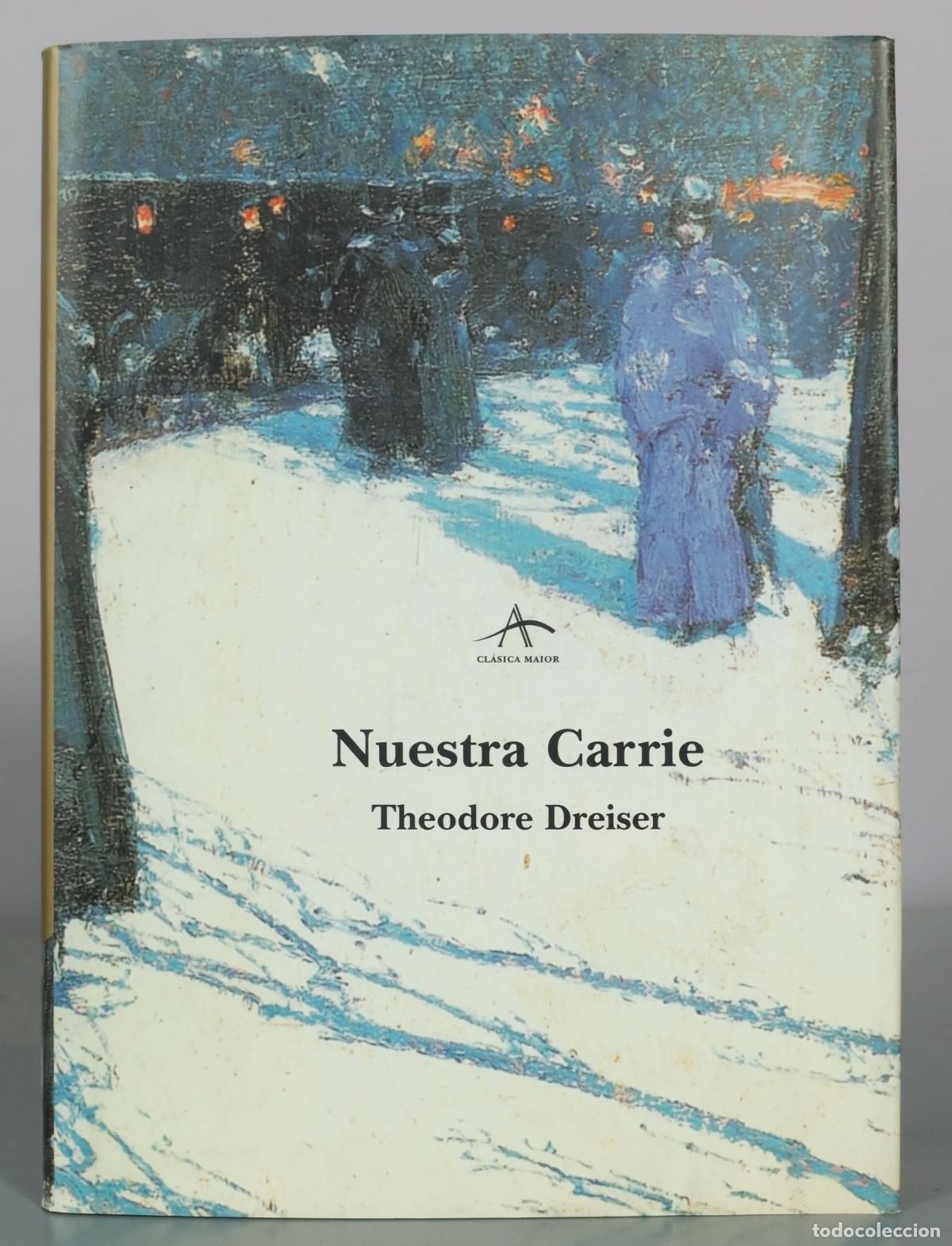 Libros de segunda mano: Nuestra Carrie - Theodore Dreiser. ALBA MAIOR