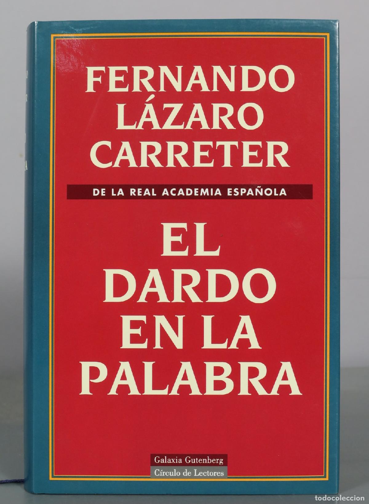 Libros de segunda mano: El dardo en la palabra - Fernando L&aacute;zaro Carreter - Galaxia Gutenberg - C&iacute;rculo de Lectores