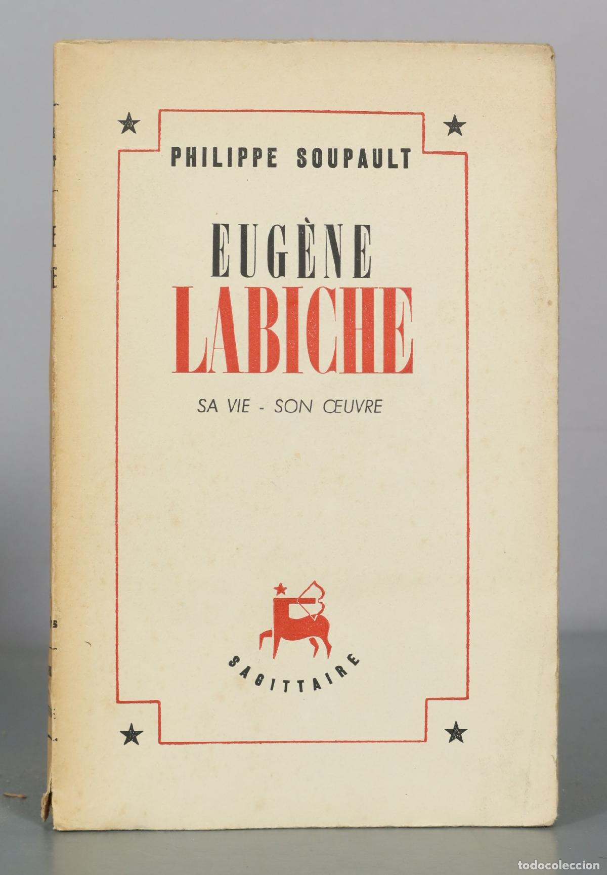 Libros de segunda mano: Eug&egrave;ne Labiche - Sa vie - Son &oelig;uvre - Philippe Soupault - Sagittaire