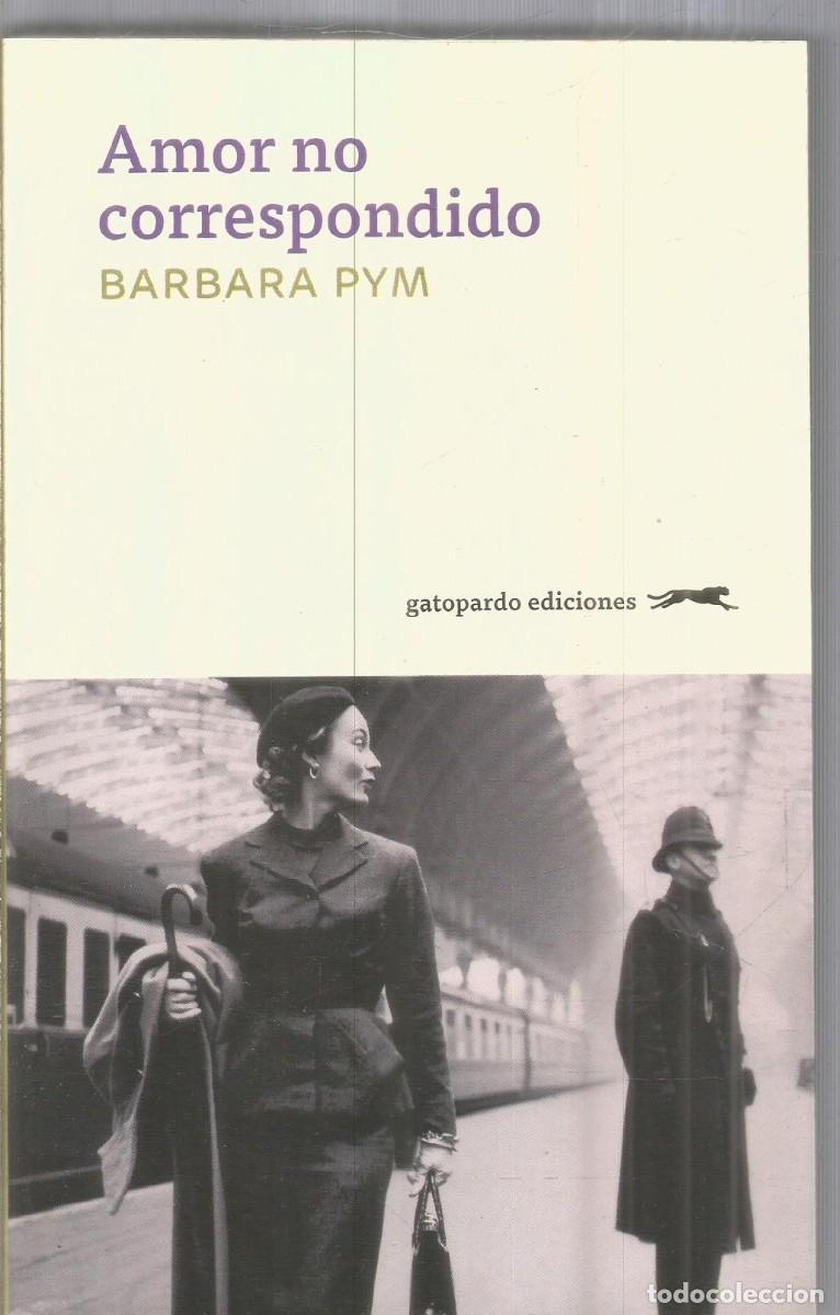 Libros de segunda mano: BARBARA PYM. AMOR NO CORRESPONDIDO. GATOPARDO EDICIONES. PRIMERA EDICION