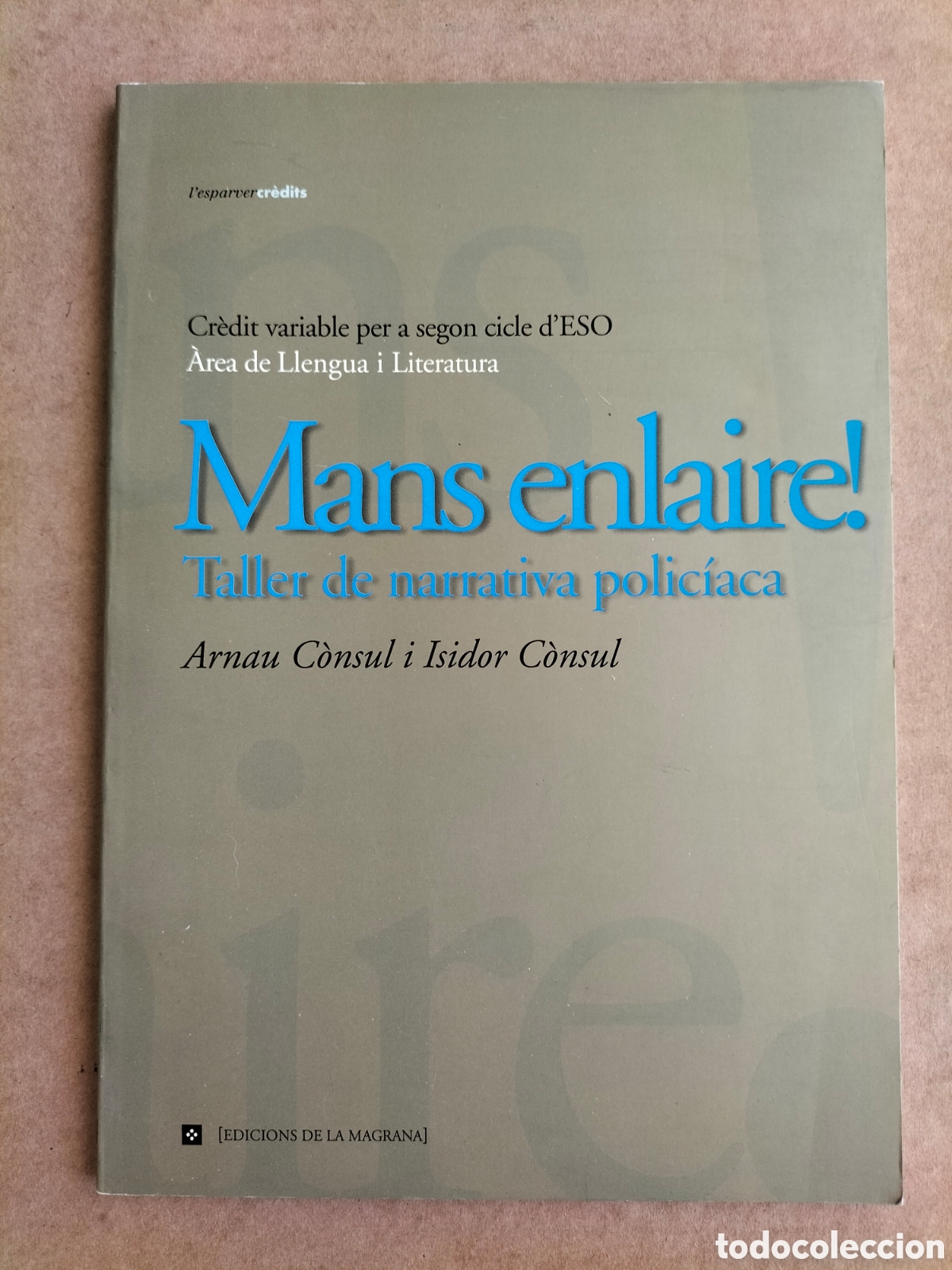 Libros de segunda mano: Mans enlaire! Taller de narrativa polic&iacute;aca. Arnau C&ograve;nsul i Isidor C&ograve;nsul. La magrana, 1998. Llibre