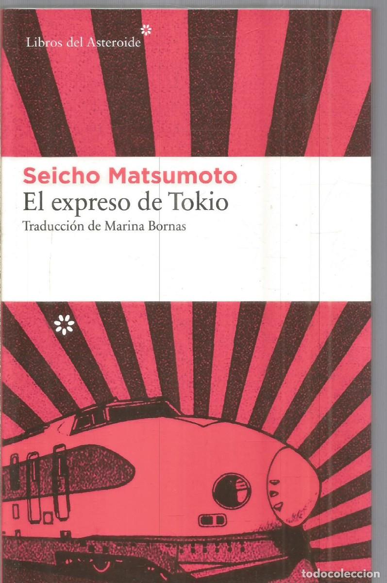 Libros de segunda mano: SEICHO MATSUMOTO. EL EXPRESO DE TOKIO. LIBROS DEL ASTEROIDE.
