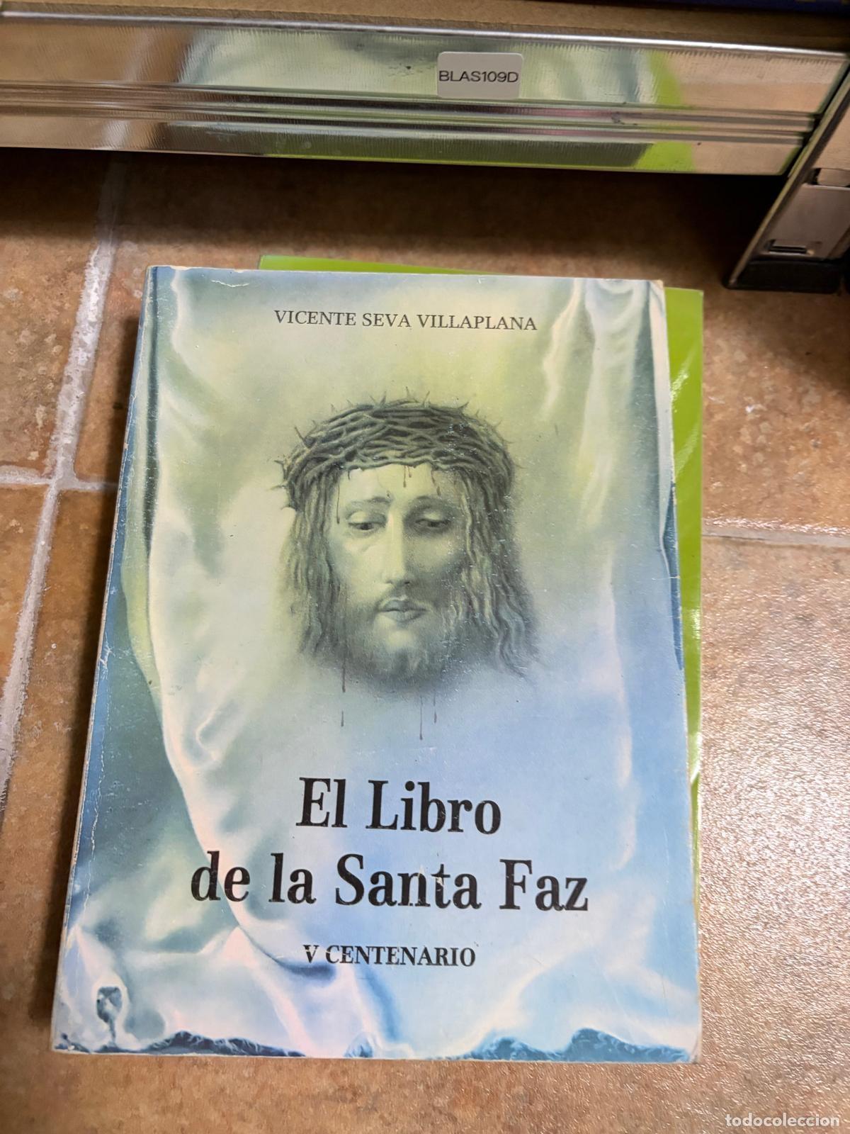 Libros de segunda mano: BLAS109D Vicente Seva Villaplana El libro de la Santa Faz