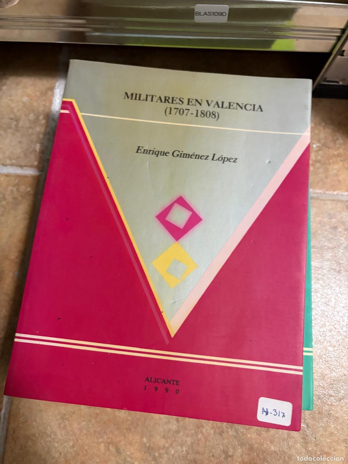 Libros de segunda mano: BLAS109D Enrique Gim&eacute;nez L&oacute;pez Militares en Valencia (1707-1808)