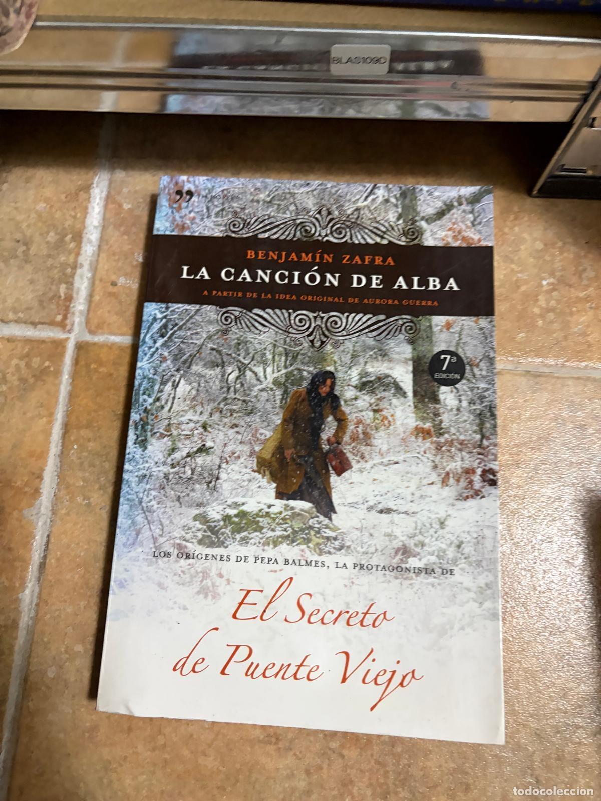 Libros de segunda mano: BLAS109D Benjam&iacute;n Zafra La canci&oacute;n de Alba. El secreto de Puente Viejo