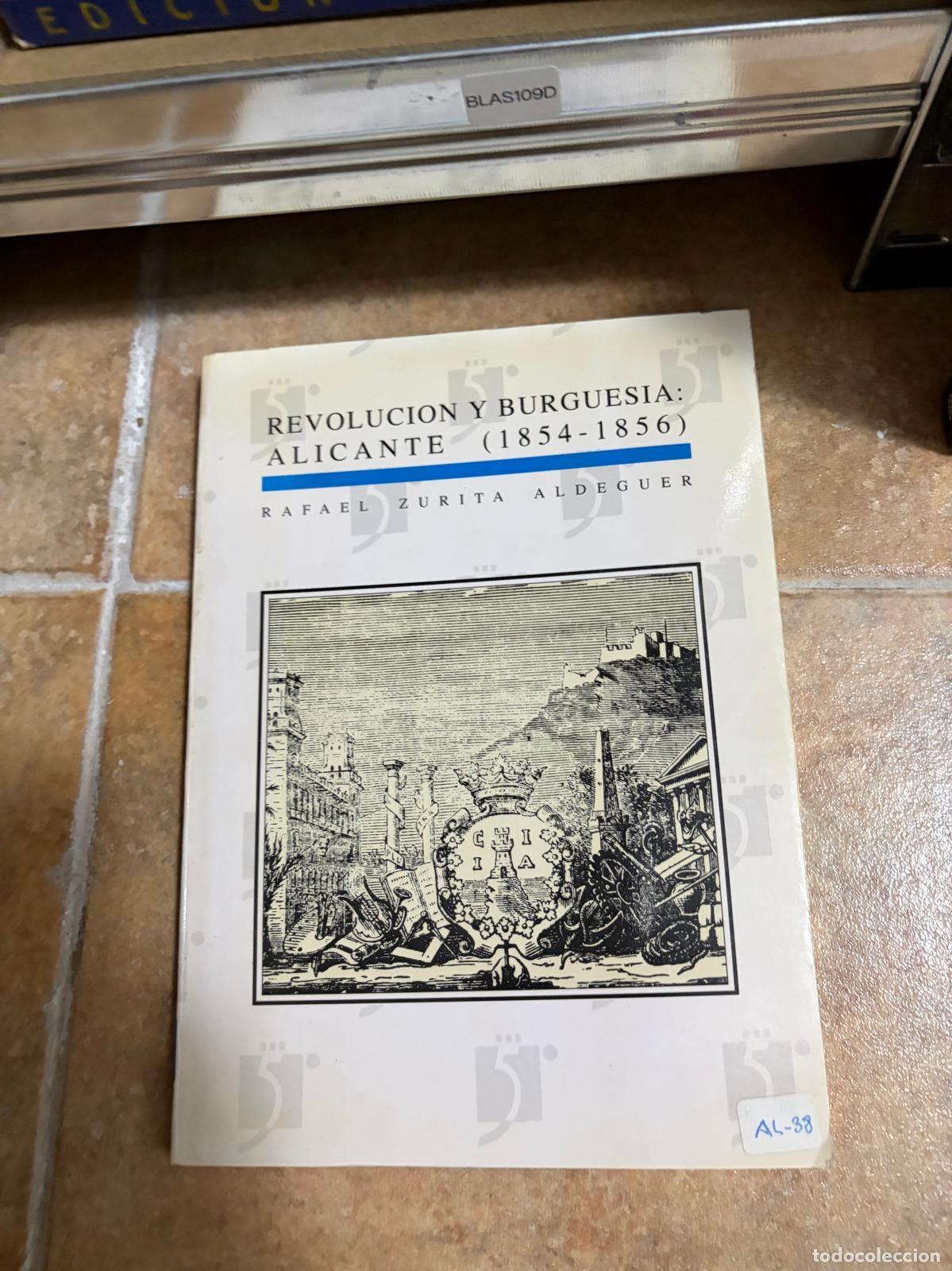 Libros de segunda mano: BLAS109D Rafael Zurita Aldeguer Revoluci&oacute;n y burgues&iacute;a: Alicante (1854-1856)