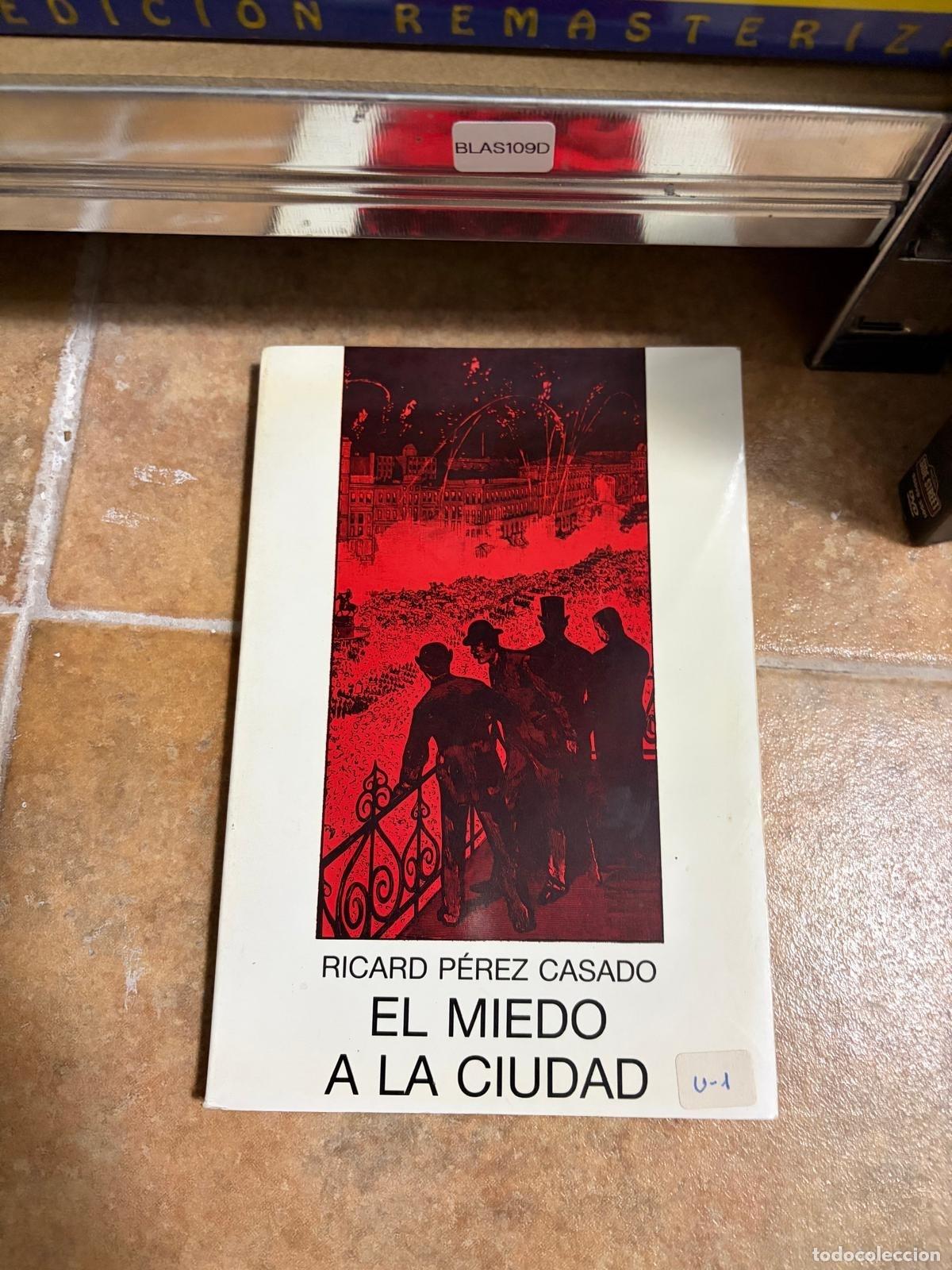 Libros de segunda mano: BLAS109D El miedo a la ciudad Ricard P&eacute;rez Casado