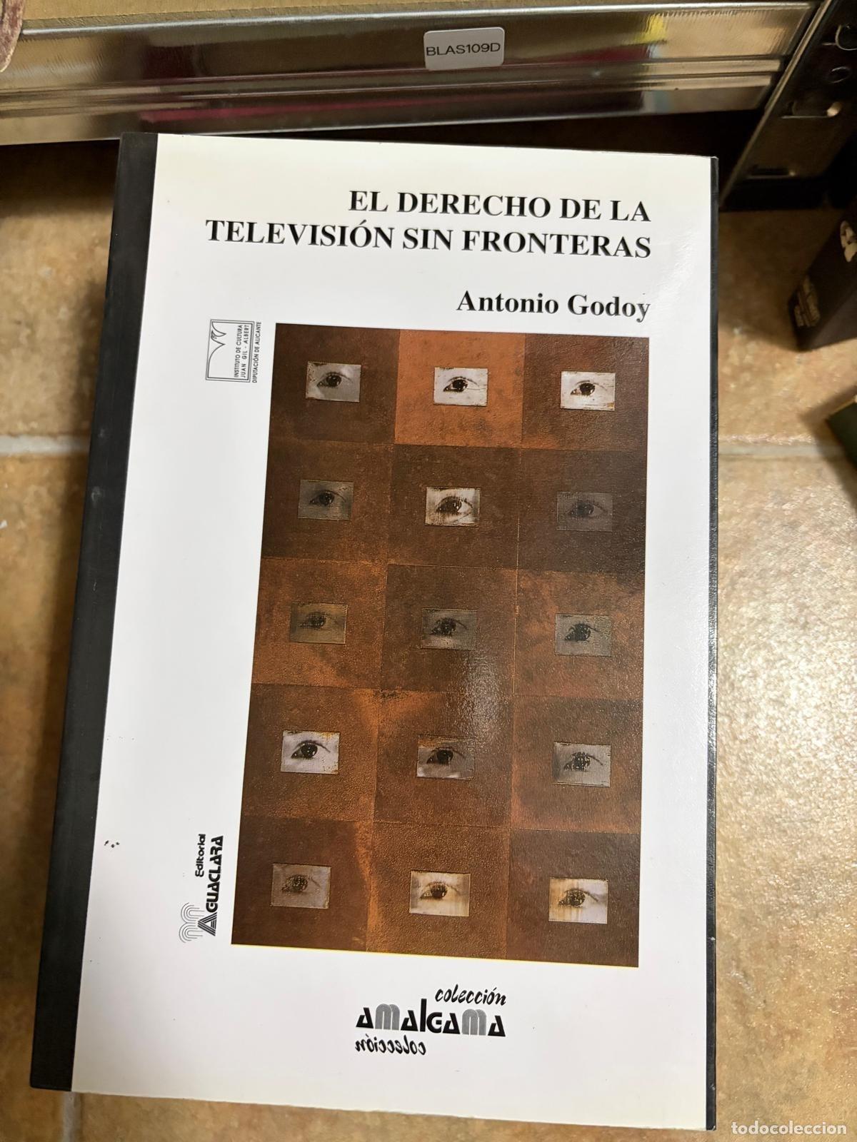Libros de segunda mano: BLAS109D El derecho de la televisi&oacute;n sin fronteras Antonio Godoy Aguaclara
