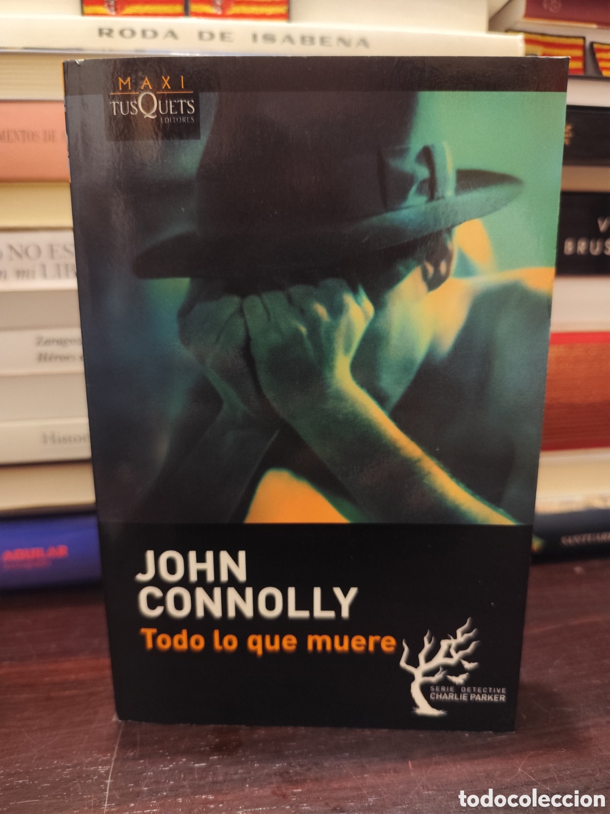 Libros de segunda mano: JOHN CONNOLLY - Todo lo que muere - MAXI TUSQUETS SERIE DETECTIVE 2010