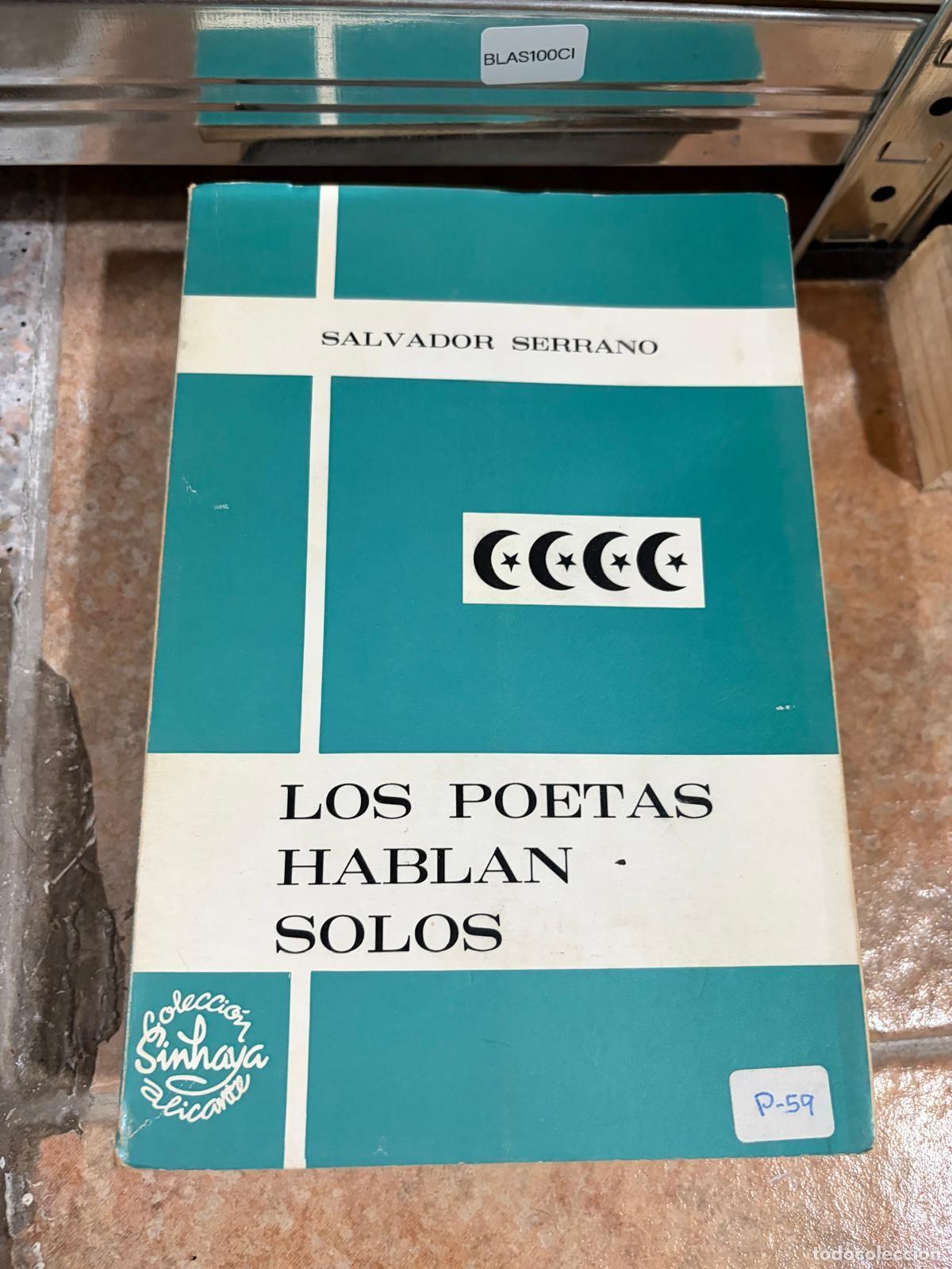 Libros de segunda mano: BLAS100CI Los poetas hablan solos Salvador Serrano Sinthaya Alicantina