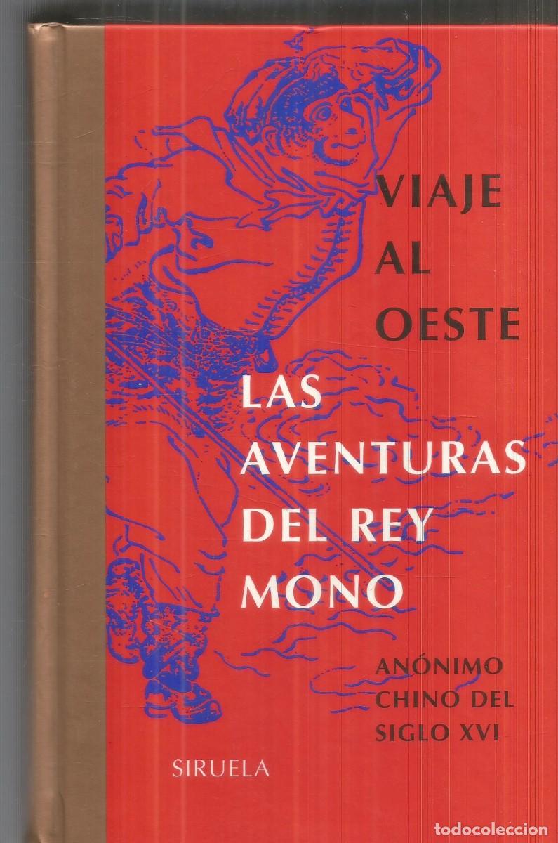 Libros de segunda mano: ANONIMO. VIAJE AL OESTE. LAS AVENTURAS DEL REY MONO. SIRUELA
