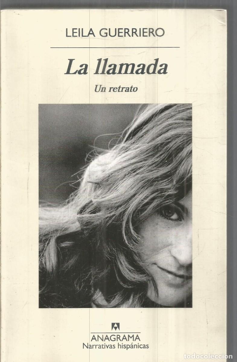 Libros de segunda mano: LEILA GUERRIERO. LA LLAMADA. UN RETRATO. ANAGRAMA.
