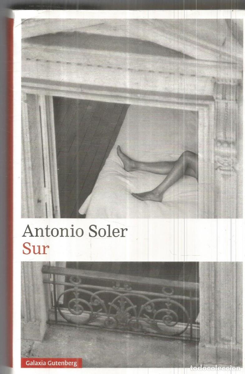 Libros de segunda mano: ANTONIO SOLER. SUR. GALAXIA GUTENBERG
