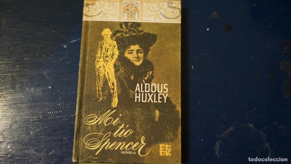 Libros de segunda mano: Aldous Huxley - Mi tio Spencer - Novela 1973