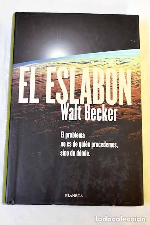Libros de segunda mano: El eslab&oacute;n. Walt Becker. 1&ordf; edici&oacute;n - Foto 1