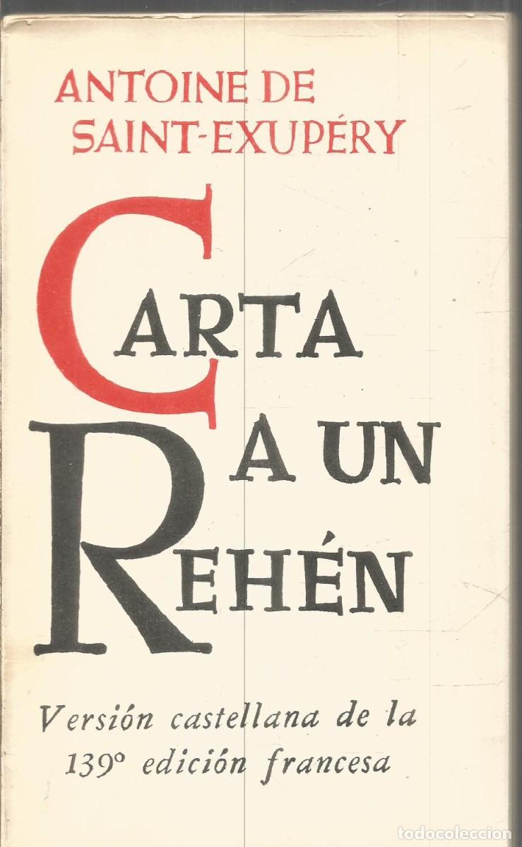 Libros de segunda mano: ANTOINE DE SAINT-EXUPERY. CARTA A UN REHEN.