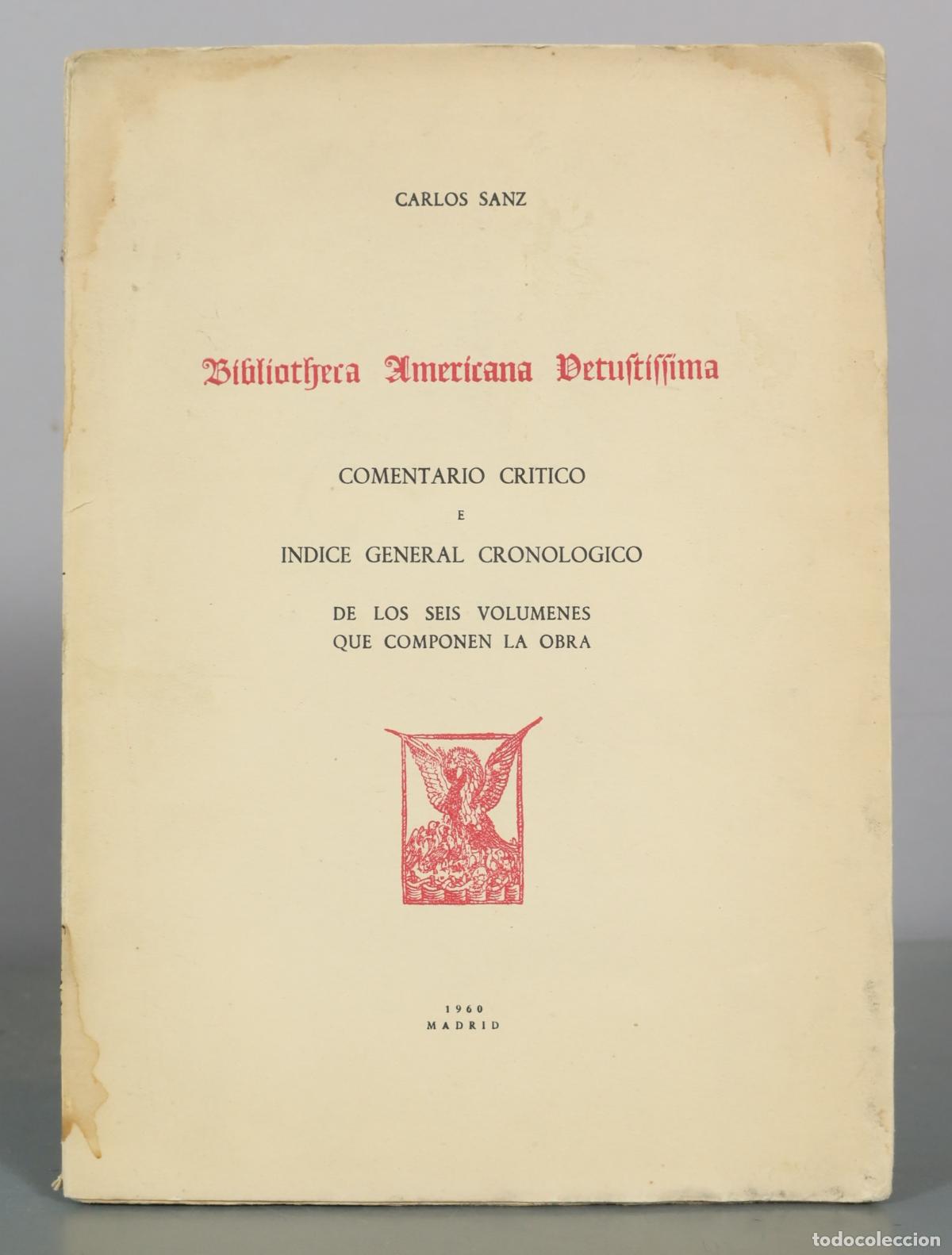 Libros de segunda mano: Bibliotheca Americana Vetustissima - Comentario Critico e Indice General Cronologico de los Seis