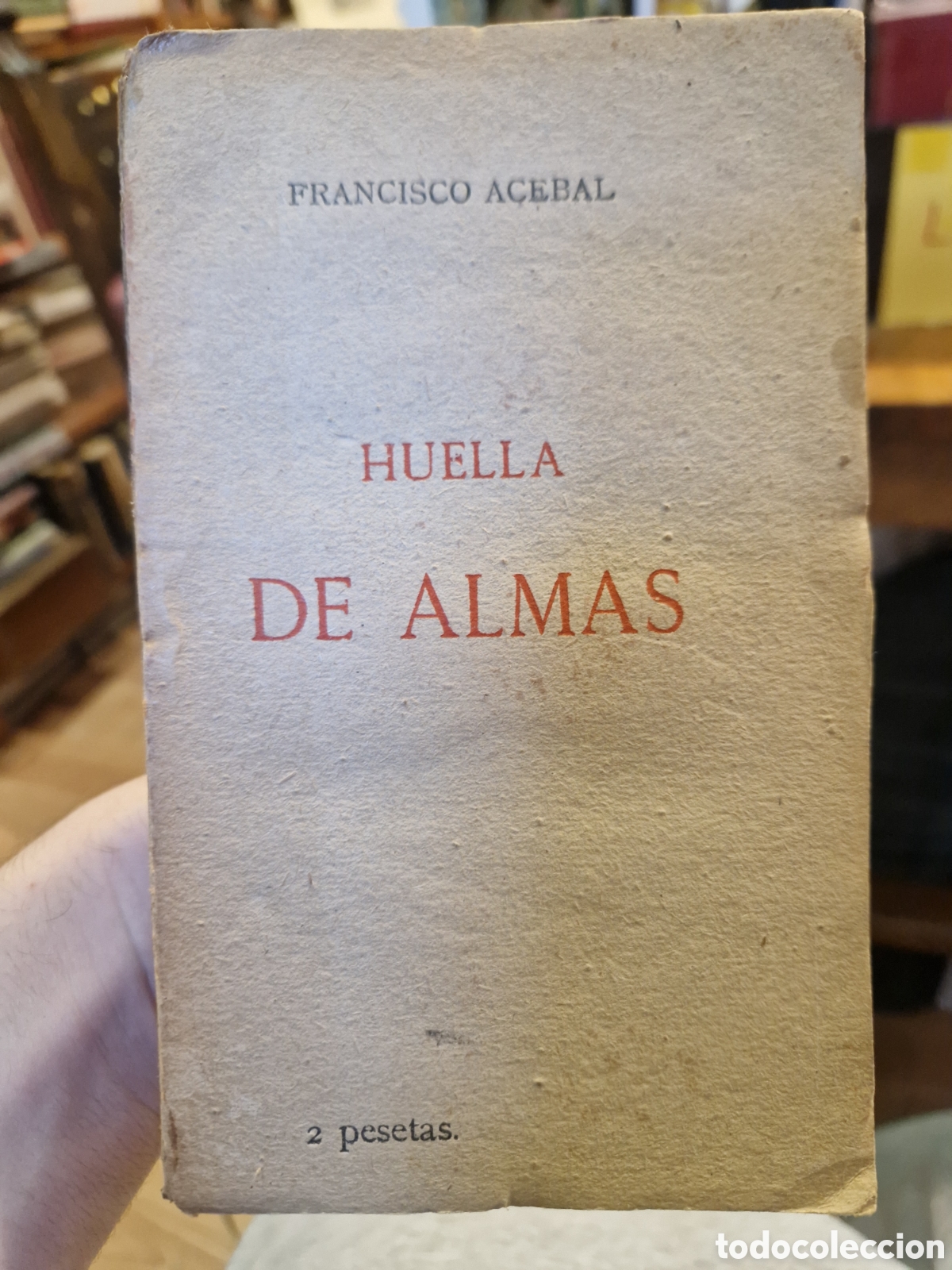 Second hand books: ACEBAL, Francisco Huella de almas: [Dedicatoria y aut&oacute;grafo del autor]