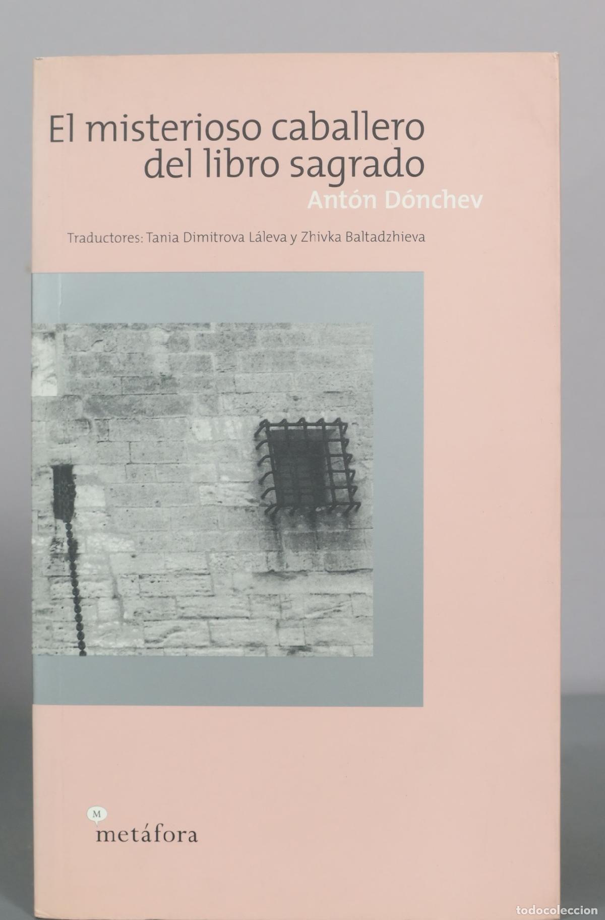 Libros de segunda mano: El misterioso caballero del libro sagrado - Ant&oacute;n Donchev - Met&aacute;fora
