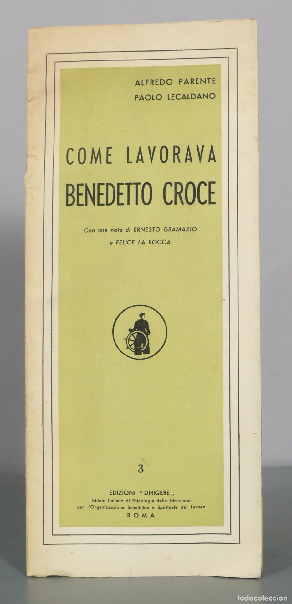 Libros de segunda mano: Come lavorava Benedetto Croce - Alfredo Parente, Paolo Lecaldano - Edizioni Dirigere