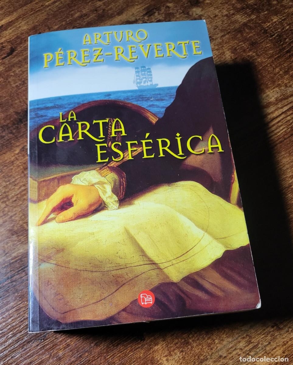 Libros de segunda mano: LA CARTA ESFERICA (ARTURO PEREZ-REVERTE)