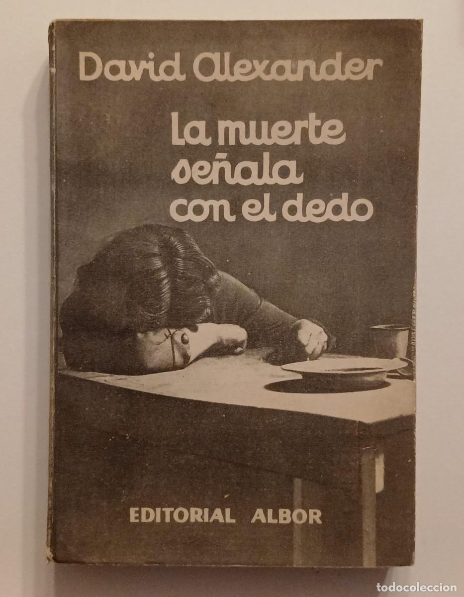 Libros de segunda mano: Editorial Albor, colecci&oacute;n Tar&aacute;ntula, 1957. &rdquo;la muerte se&ntilde;ala con el dedo&rdquo; David Alexander.