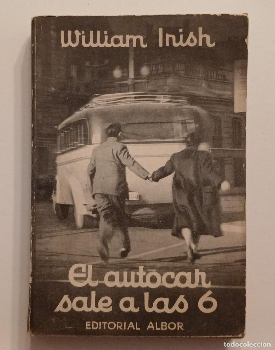 Libros de segunda mano: Editorial Albor, colecci&oacute;n Tar&aacute;ntula, 1958. &rdquo;El autocar sale a las 6&rdquo; William Inish.