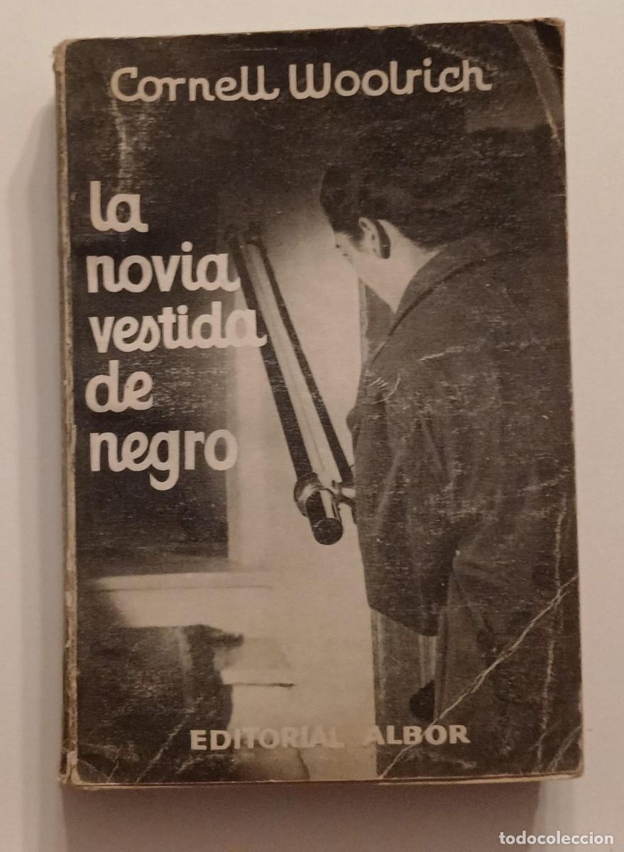Libros de segunda mano: Editorial Albor, colecci&oacute;n Tar&aacute;ntula, 1956. &rdquo;La novia vestida de negro&rdquo; Cornell Woolrich.
